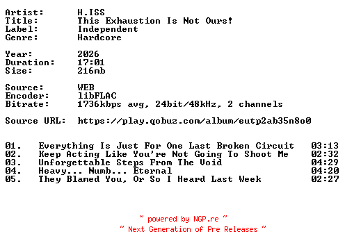 NFO for the release H.ISS-This_Exhaustion_Is_Not_Ours-24BIT-WEB-FLAC-2026-VEXED by VEXED