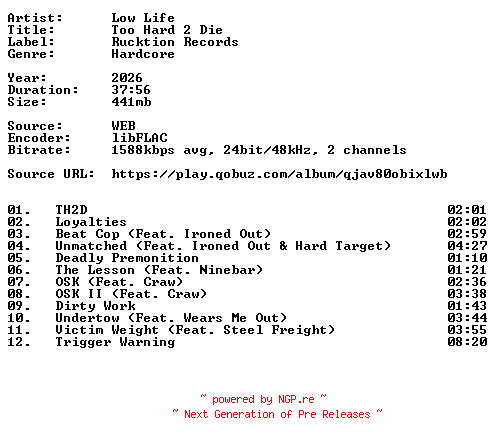 NFO for the release Low_Life-Too_Hard_2_Die-24BIT-WEB-FLAC-2026-VEXED by VEXED