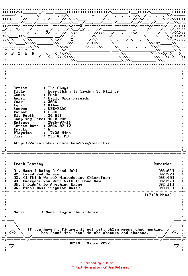 NFO for the release The_Chugs-Everything_Is_Trying_To_Kill_Us-EP-24BIT-48KHZ-WEB-FLAC-2026-OBZEN by OBZEN