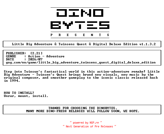 NFO for the release Little_Big_Adventure_Twinsens_Quest_Digital_Deluxe_Edition_v1.1.3.2-DINOByTES by DINOByTES