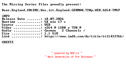 NFO for the release Dear.England.S01E02.Was.ist.England.GERMAN.720p.WEB.h264-TMSF by TMSF