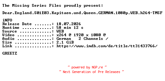 NFO for the release Dear.England.S01E03.Kapitaen.und.Queen.GERMAN.1080p.WEB.h264-TMSF by TMSF