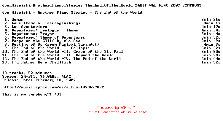 NFO for the release Joe_Hisaishi-Another_Piano_Stories-The_End_Of_The_World-24BIT-WEB-FLAC-2009-SYMPHONY by SYMPHONY