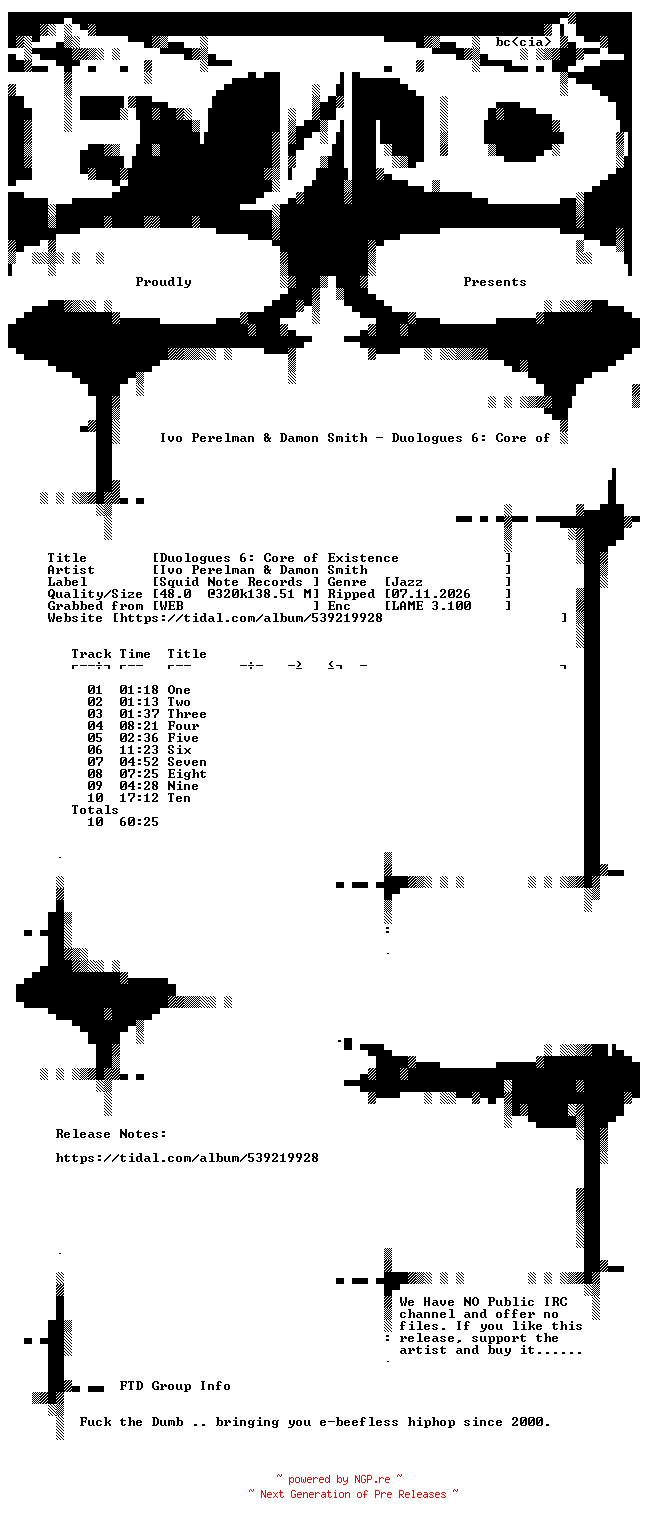 NFO for the release Ivo_Perelman_and_Damon_Smith-Duologues_6_Core_of_Existence-WEB-2026-FTD by FTD