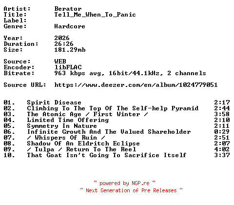 NFO for the release Berator-Tell_Me_When_To_Panic-16BIT-WEB-FLAC-2026-VEXED by VEXED
