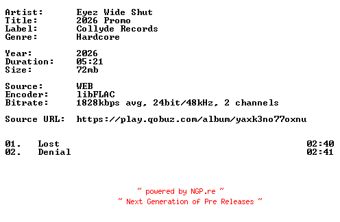 NFO for the release Eyez_Wide_Shut-2026_Promo-24BIT-WEB-FLAC-2026-VEXED by VEXED