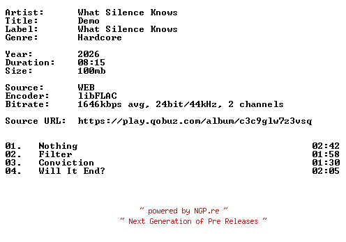 NFO for the release What_Silence_Knows-Demo-24BIT-WEB-FLAC-2026-VEXED by VEXED