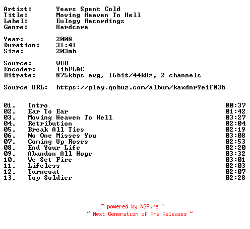 NFO for the release Years_Spent_Cold-Moving_Heaven_To_Hell-16BIT-WEB-FLAC-2008-VEXED by VEXED