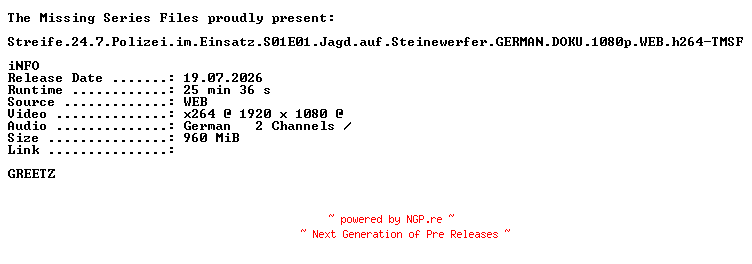 NFO for the release Streife.24.7.Polizei.im.Einsatz.S01E01.Jagd.auf.Steinewerfer.GERMAN.DOKU.1080p.WEB.h264-TMSF by TMSF