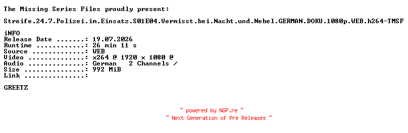 NFO for the release Streife.24.7.Polizei.im.Einsatz.S01E04.Vermisst.bei.Nacht.und.Nebel.GERMAN.DOKU.1080p.WEB.h264-TMSF by TMSF