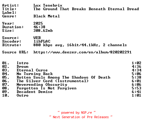 NFO for the release Lux_Tenebrix-The_Ground_That_Breaks_Beneath_Eternal_Dread-16BIT-WEB-FLAC-2025-VEXED by VEXED
