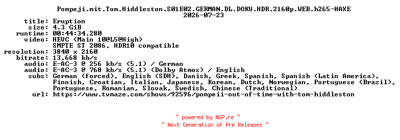 NFO for the release Pompeji.mit.Tom.Hiddleston.S01E02.GERMAN.DL.DOKU.HDR.2160p.WEB.h265-HAXE by HAXE