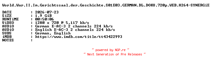 NFO for the release World.War.II.Im.Gerichtssaal.der.Geschichte.S01E03.GERMAN.DL.DOKU.720p.WEB.H264-SYNERGiE by SYNERGiE