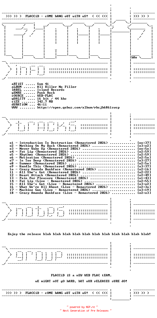 NFO for the release Sum_41-All_Killer_No_Filler-25TH_ANNIVERSARY_EDITION-16BIT-WEB-FLAC-2026-FLACCiD by FLACCiD