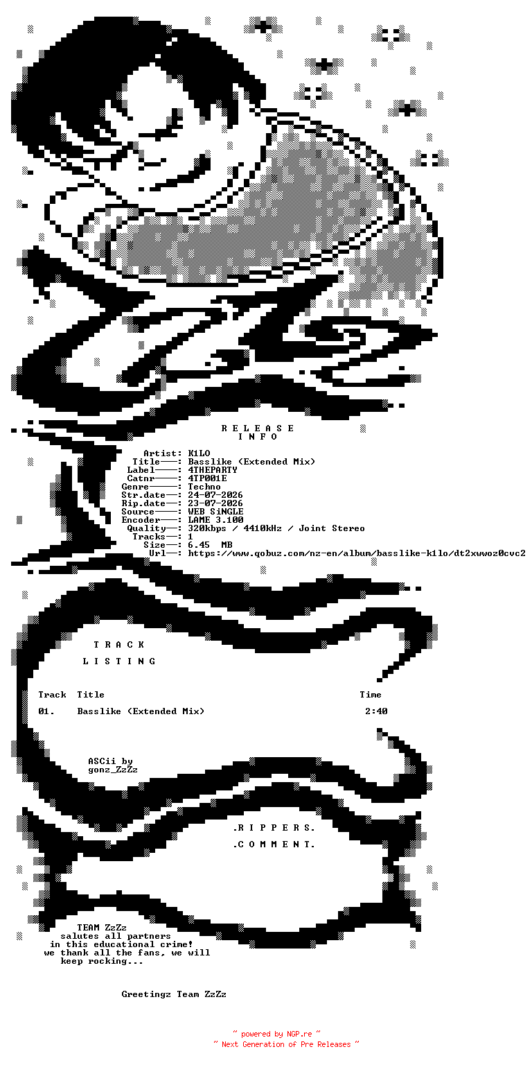 NFO for the release K1LO_-_Basslike_(Extended_Mix)-(4TP001E)-SINGLE-WEB-2026-ZzZz by ZzZz