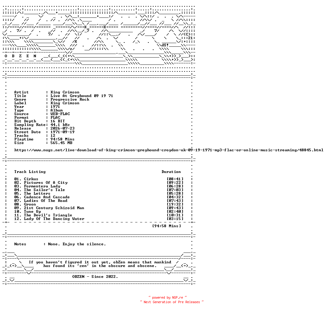 NFO for the release King_Crimson-Live_At_Greyhound_09_19_71-16BIT-WEB-FLAC-1971-OBZEN by OBZEN