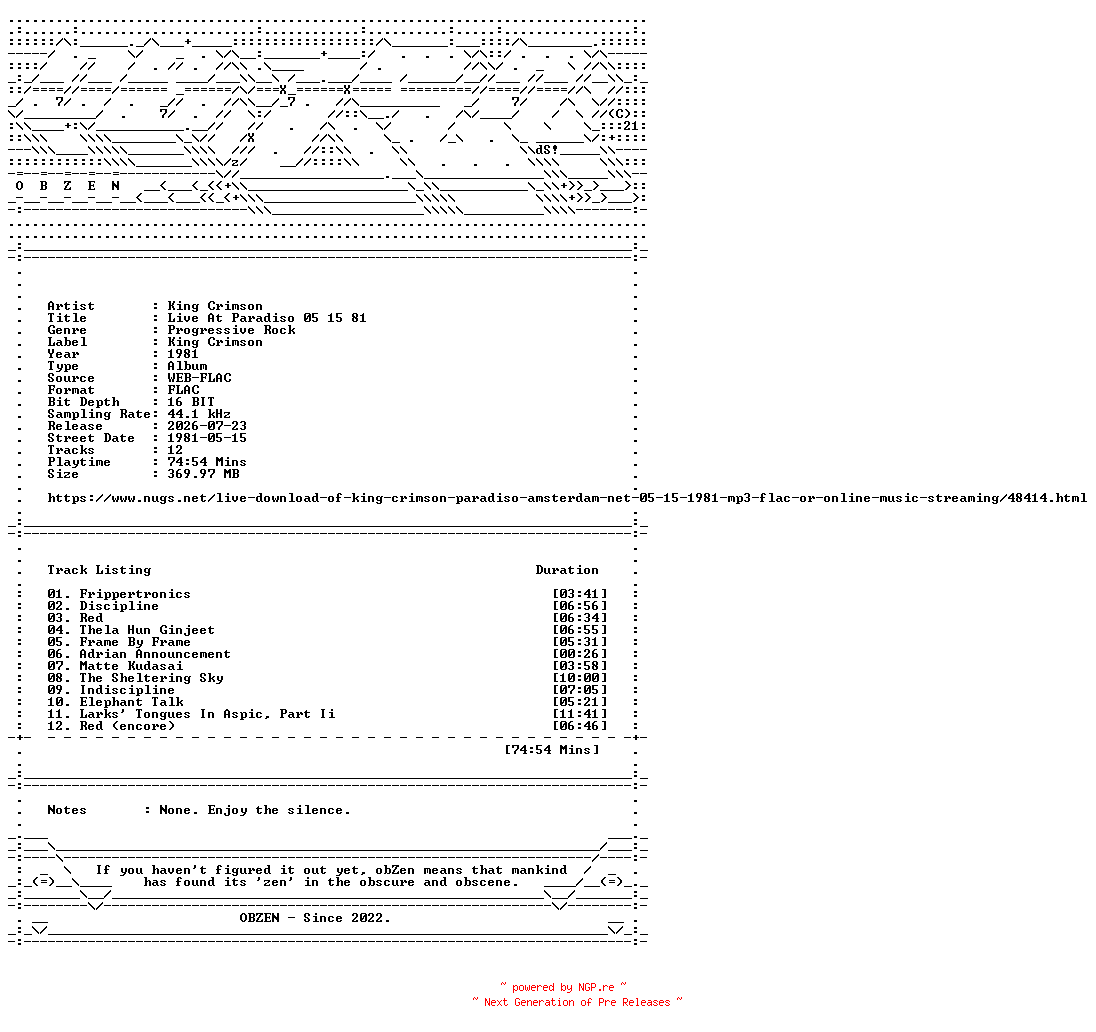 NFO for the release King_Crimson-Live_At_Paradiso_05_15_81-16BIT-WEB-FLAC-1981-OBZEN by OBZEN