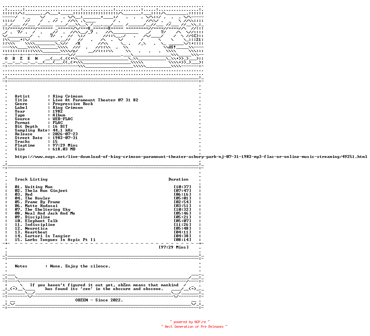 NFO for the release King_Crimson-Live_At_Paramount_Theater_07_31_82-16BIT-WEB-FLAC-1982-OBZEN by OBZEN