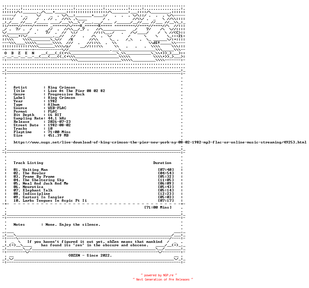 NFO for the release King_Crimson-Live_At_The_Pier_08_02_82-16BIT-WEB-FLAC-1982-OBZEN by OBZEN