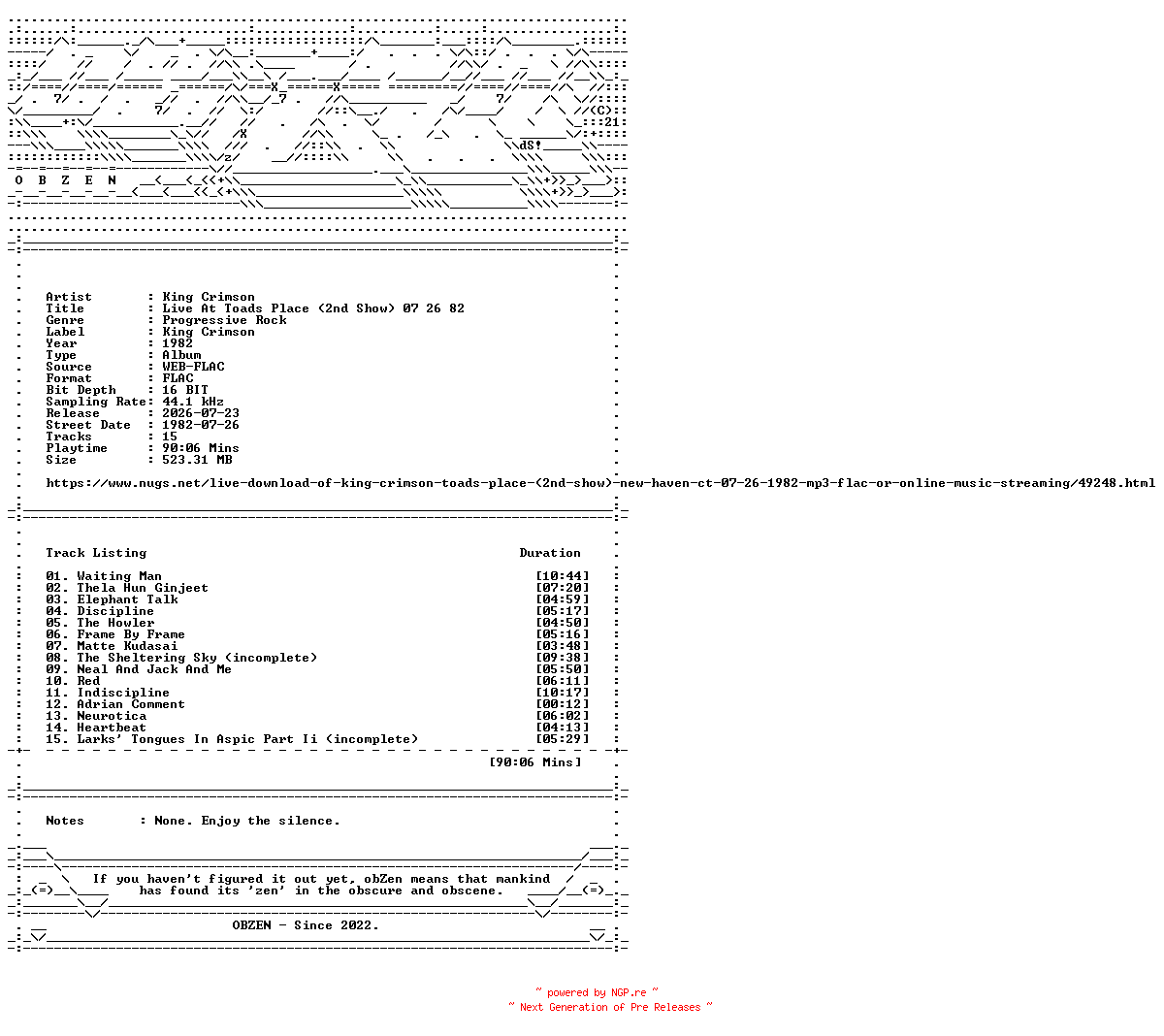 NFO for the release King_Crimson-Live_At_Toads_Place_(2nd_Show)_07_26_82-16BIT-WEB-FLAC-1982-OBZEN by OBZEN