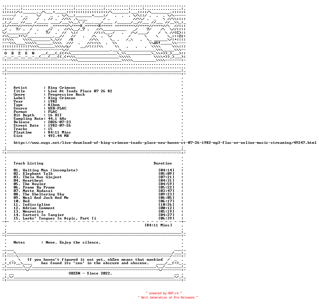 NFO for the release King_Crimson-Live_At_Toads_Place_07_26_82-16BIT-WEB-FLAC-1982-OBZEN by OBZEN