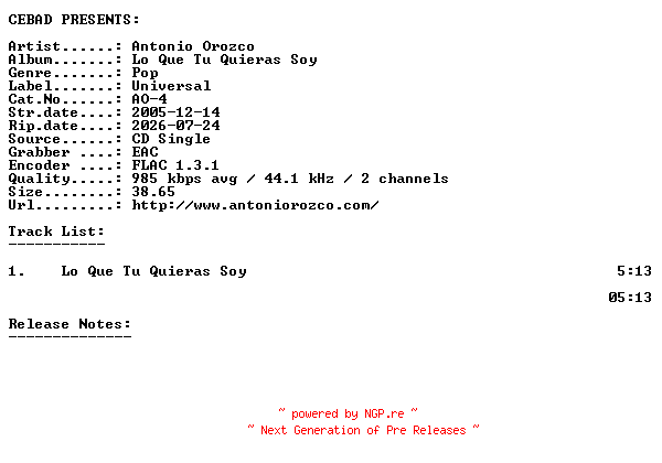 NFO for the release Antonio_Orozco-Lo_Que_Tu_Quieras_Soy-(AO-4)-ES-PROMO-CDS-FLAC-2005-CEBAD by CEBAD