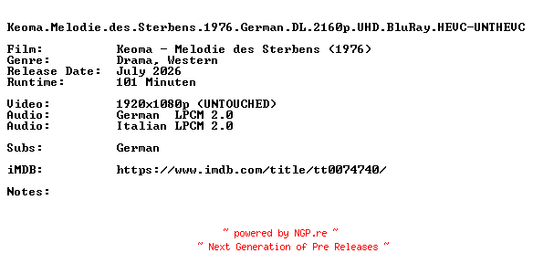 NFO for the release Keoma.Melodie.des.Sterbens.1976.German.DL.1080p.BluRay.AVC-UNTAVC by UNTAVC
