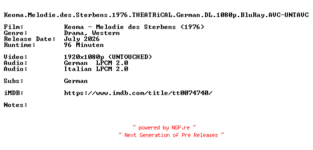 NFO for the release Keoma.Melodie.des.Sterbens.1976.THEATRiCAL.German.DL.1080p.BluRay.AVC-UNTAVC by UNTAVC