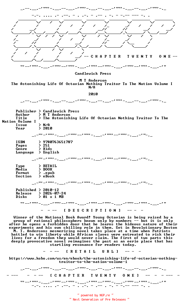 NFO for the release M.T.Anderson.-.The.Astonishing.Life.Of.Octavian.Nothing.Traitor.To.The.Nation.Volume.I.2010.RETAIL.EPUB.eBook-CTO by CTO
