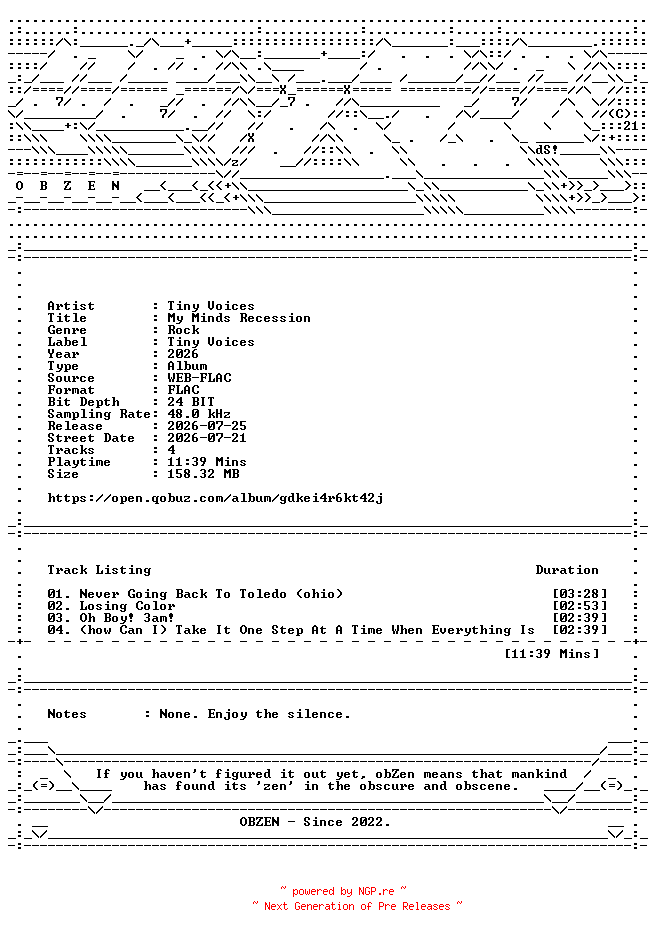 NFO for the release Tiny_Voices-My_Minds_Recession-EP-24BIT-48KHZ-WEB-FLAC-2026-OBZEN by OBZEN