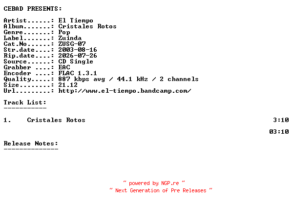 NFO for the release El_Tiempo-Cristales_Rotos-(ZUSG-07)-ES-PROMO-CDS-FLAC-2003-CEBAD by CEBAD