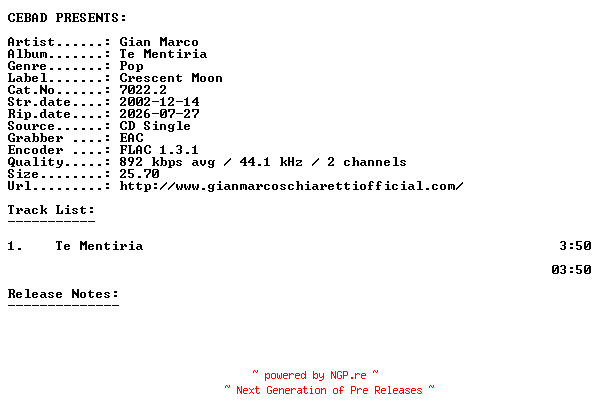 NFO for the release Gian_Marco-Te_Mentiria-(7022.2)-ES-PROMO-CDS-FLAC-2002-CEBAD by CEBAD