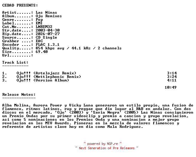 NFO for the release Las_Ninas-Oju_Remixes-(LNREM32)-ES-PROMO-CDS-FLAC-2003-CEBAD by CEBAD