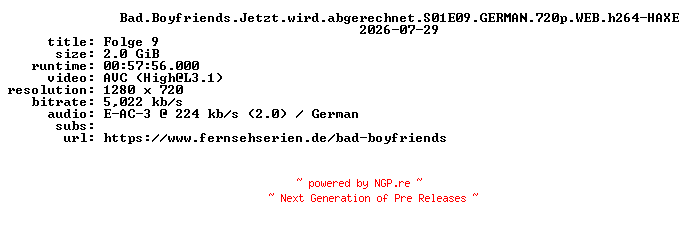 NFO for the release Bad.Boyfriends.Jetzt.wird.abgerechnet.S01E09.GERMAN.720p.WEB.h264-HAXE by HAXE
