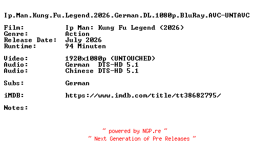 NFO for the release Ip.Man.Kung.Fu.Legend.2026.German.DL.1080p.BluRay.AVC-UNTAVC by UNTAVC