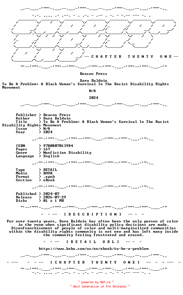 NFO for the release Dara.Baldwin.-.To.Be.A.Problem.A.Black.Womans.Survival.In.The.Racist.Disability.Rights.Movement.2024.RETAIL.EPUB.eBook-CTO by CTO