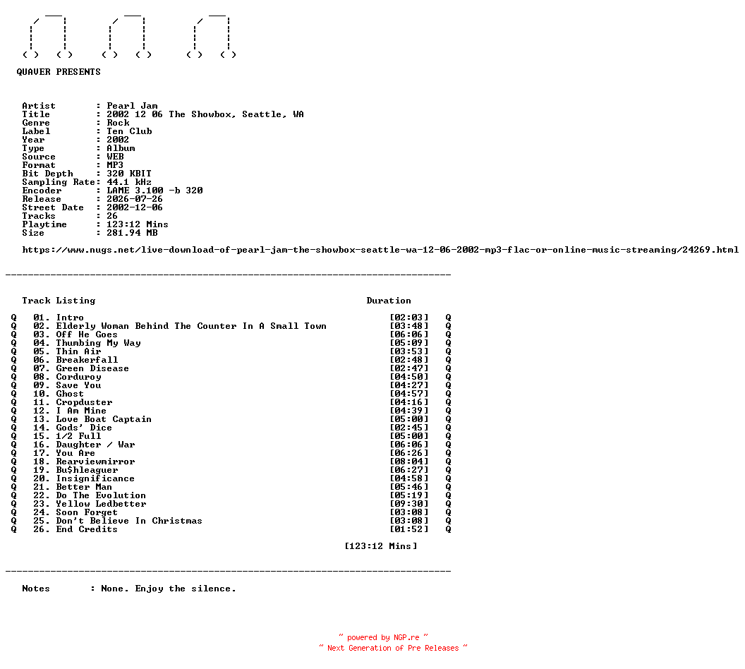 NFO for the release Pearl_Jam-2002_12_06_The_Showbox_Seattle_WA-WEB-2002-QUAVER by QUAVER