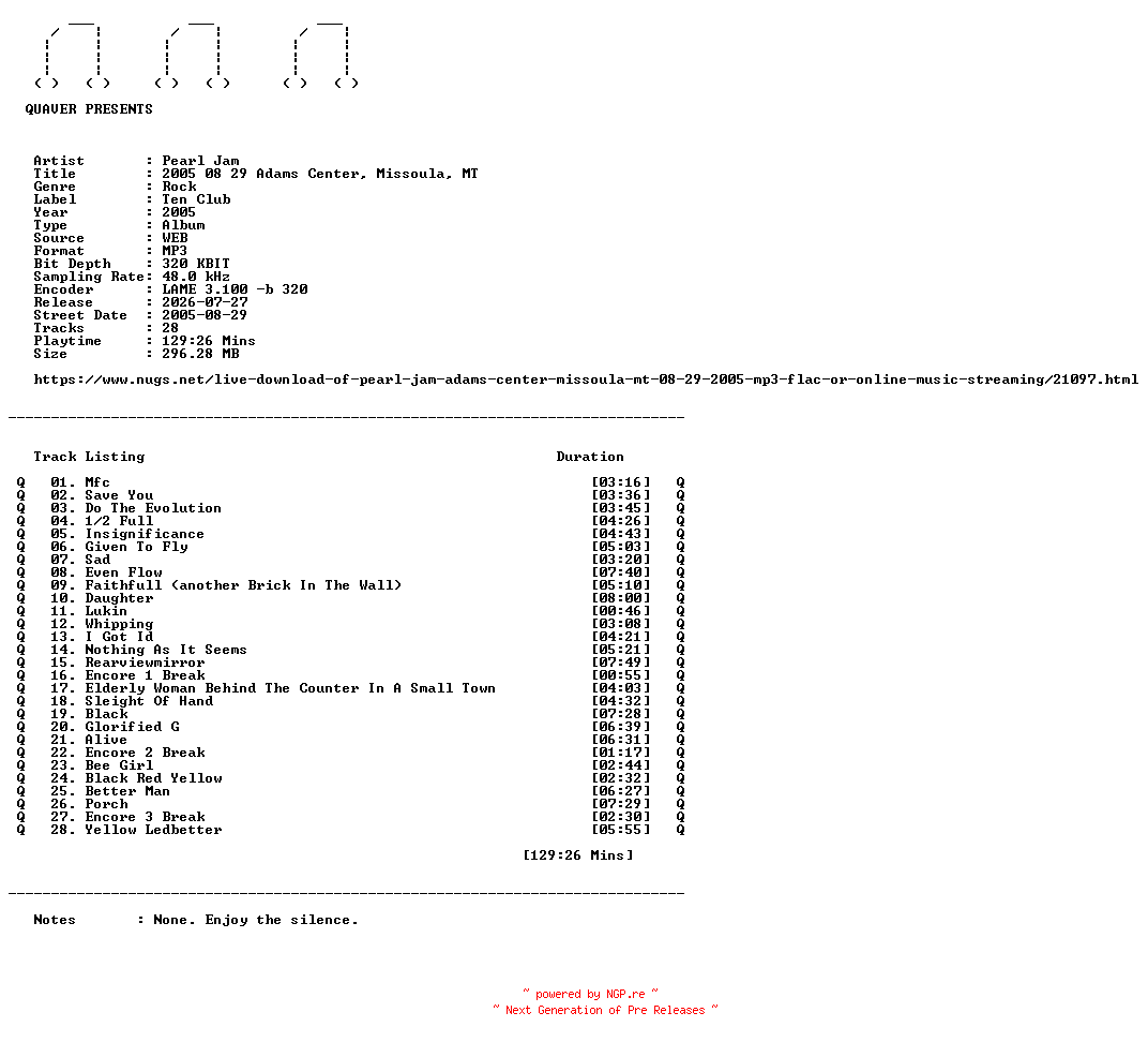 NFO for the release Pearl_Jam-2005_08_29_Adams_Center_Missoula_MT-WEB-2005-QUAVER by QUAVER