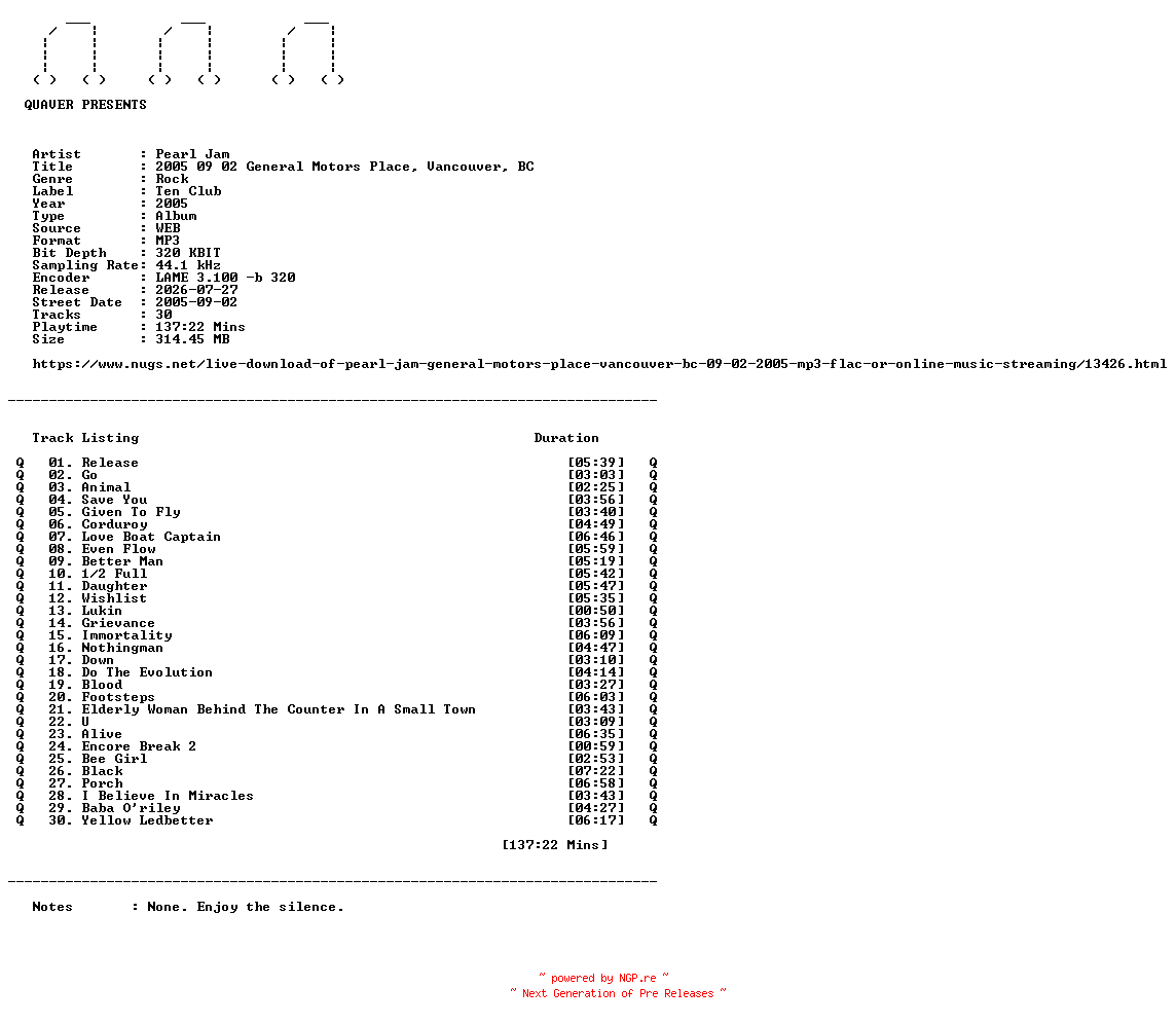 NFO for the release Pearl_Jam-2005_09_02_General_Motors_Place_Vancouver_BC-WEB-2005-QUAVER by QUAVER