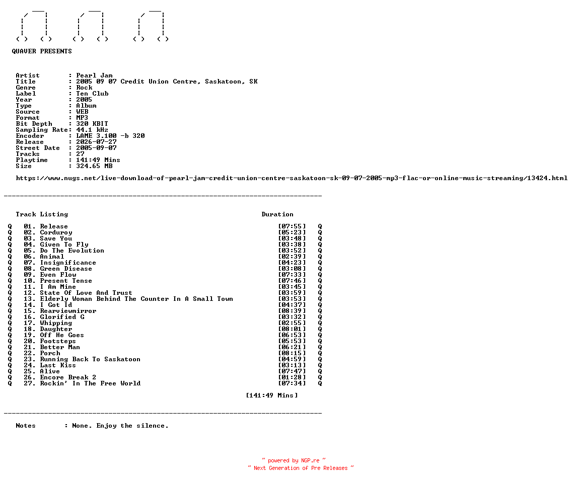 NFO for the release Pearl_Jam-2005_09_07_Credit_Union_Centre_Saskatoon_SK-WEB-2005-QUAVER_iNT by QUAVER_iNT