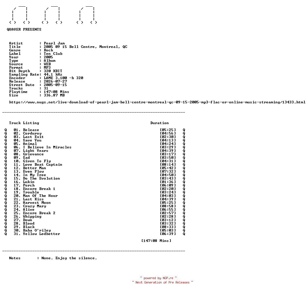 NFO for the release Pearl_Jam-2005_09_15_Bell_Centre_Montreal_QC-WEB-2005-QUAVER by QUAVER