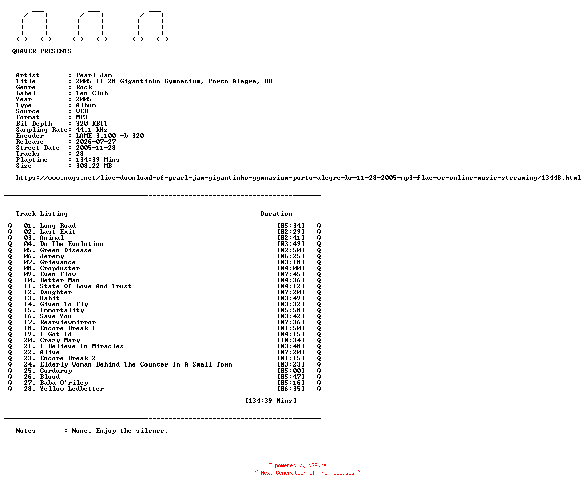 NFO for the release Pearl_Jam-2005_11_28_Gigantinho_Gymnasium_Porto_Alegre_BR-WEB-2005-QUAVER_iNT by QUAVER_iNT