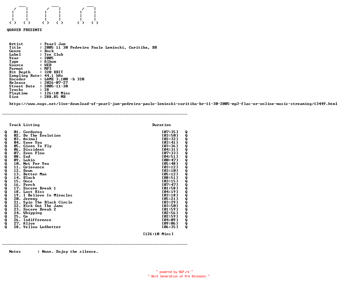 NFO for the release Pearl_Jam-2005_11_30_Pedreira_Paulo_Leminski_Curitiba_BR-WEB-2005-QUAVER by QUAVER