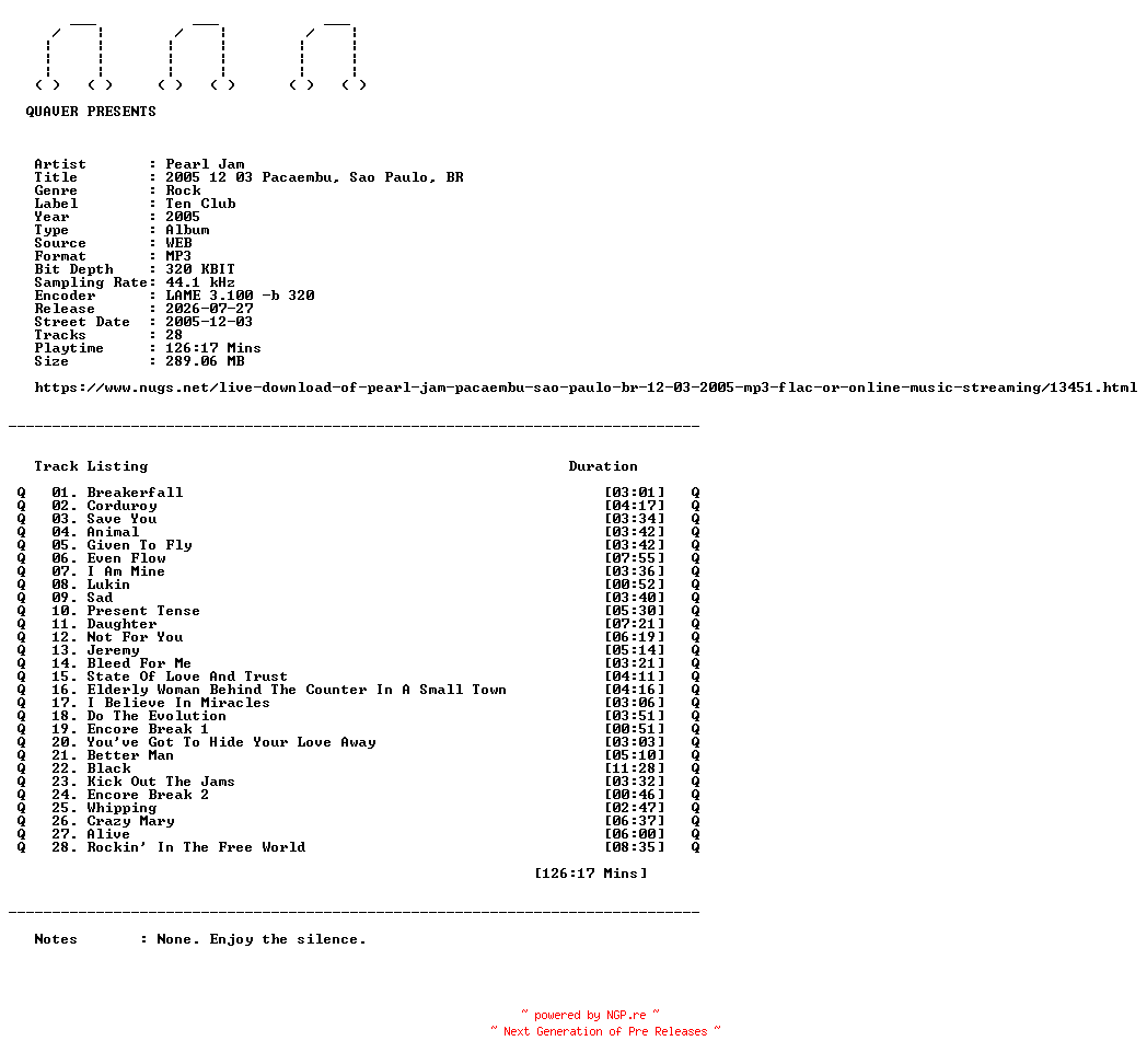 NFO for the release Pearl_Jam-2005_12_03_Pacaembu_Sao_Paulo_BR-WEB-2005-QUAVER by QUAVER