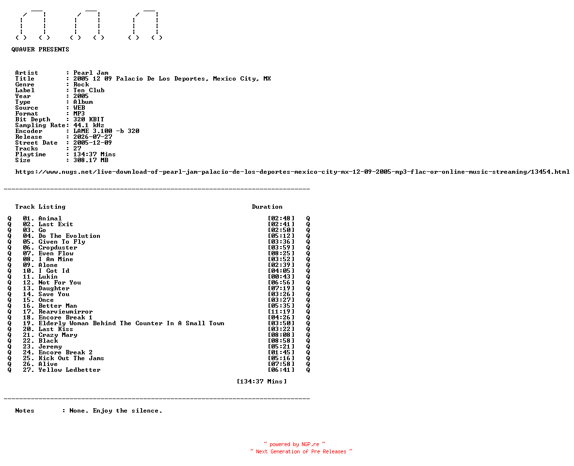 NFO for the release Pearl_Jam-2005_12_09_Palacio_De_Los_Deportes_Mexico_City_MX-WEB-2005-QUAVER by QUAVER