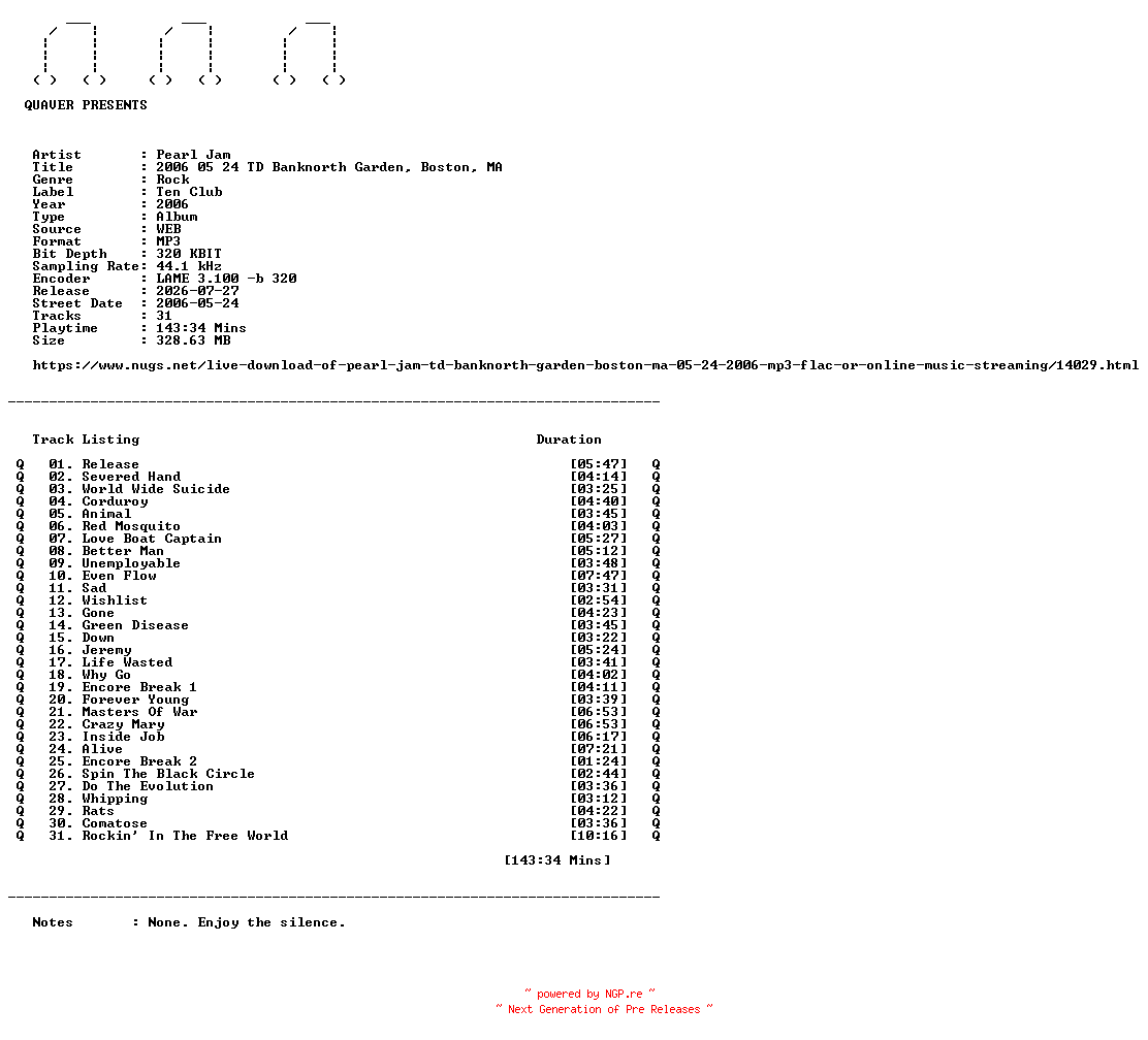 NFO for the release Pearl_Jam-2006_05_24_TD_Banknorth_Garden_Boston_MA-WEB-2006-QUAVER by QUAVER