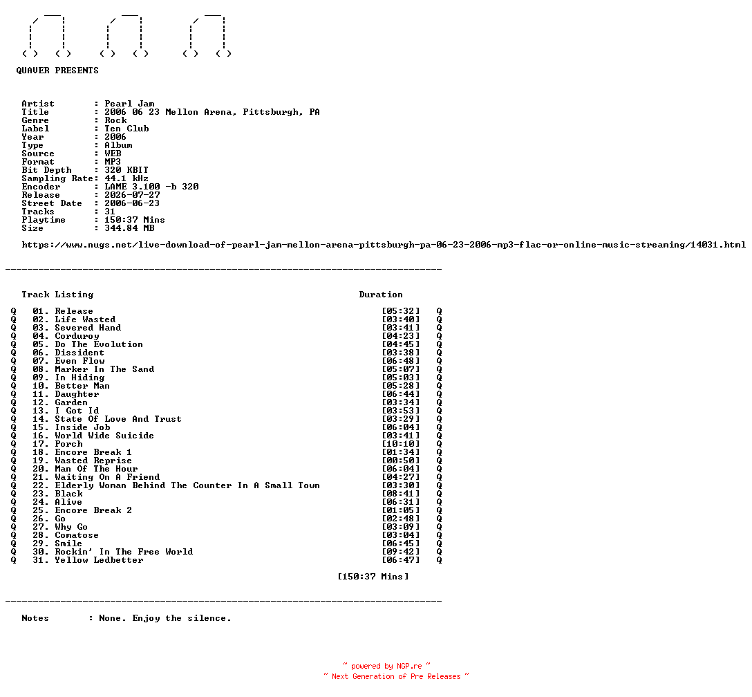 NFO for the release Pearl_Jam-2006_06_23_Mellon_Arena_Pittsburgh_PA-WEB-2006-QUAVER by QUAVER