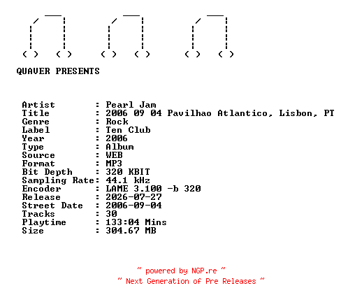 NFO for the release Pearl_Jam-2006_09_04_Pavilhao_Atlantico_Lisbon_PT-WEB-2006-QUAVER by QUAVER