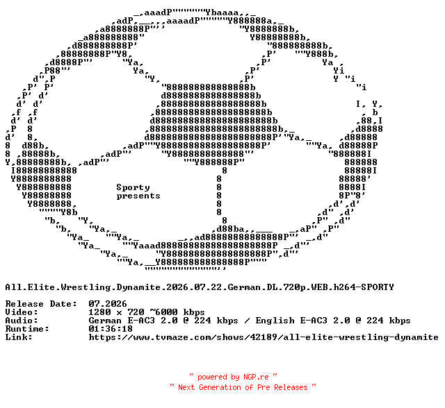 NFO for the release All.Elite.Wrestling.Dynamite.2026.07.22.German.DL.720p.WEB.h264-SPORTY by SPORTY