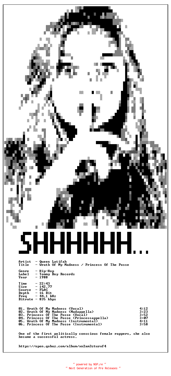 NFO for the release Queen_Latifah-Wrath_Of_My_Madness-Princess_Of_The_Posse-16BIT-WEB-FLAC-1988-SHHHHHH by SHHHHHH
